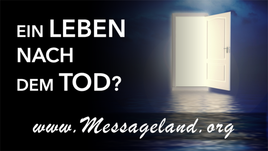 Ein Leben nach dem Tod?